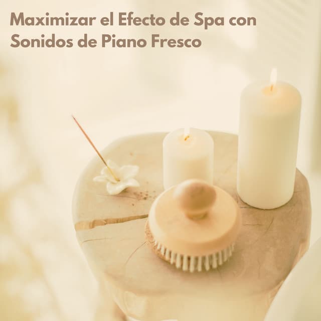 Maximizar El Efecto De Spa Con Sonidos De Piano Fresco - Piano Romantico