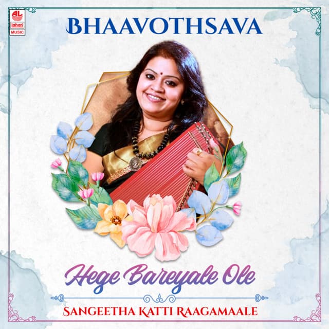 Bhaavothsava - Hege Bareyale Ole - Sangeetha Katti Raagamaale - Sangeetha Katti