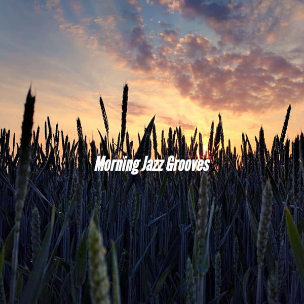 Morning Jazz Grooves - Easy Jazz Listening