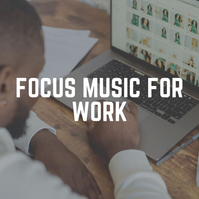 Focus Music for Work - Music for Work