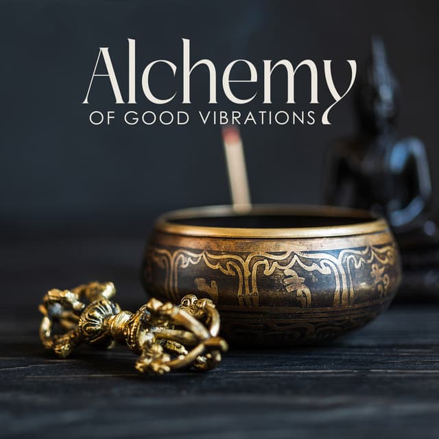 Alchemy of Good Vibrations: Soul-Healing Tibetan Meditation, Alleviate Depression, Joyful Heart, Calm Mind - Balanced Yoga Life