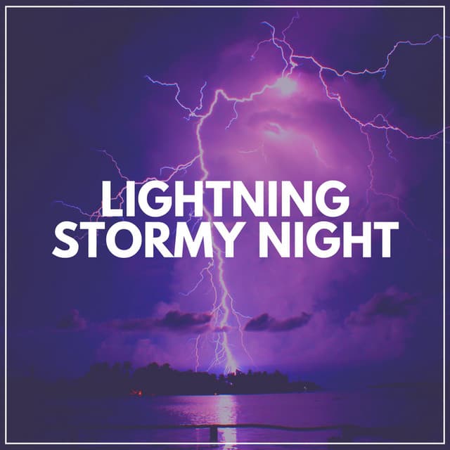Lightning Stormy Night - Sounds Of Rain & Thunder Storms