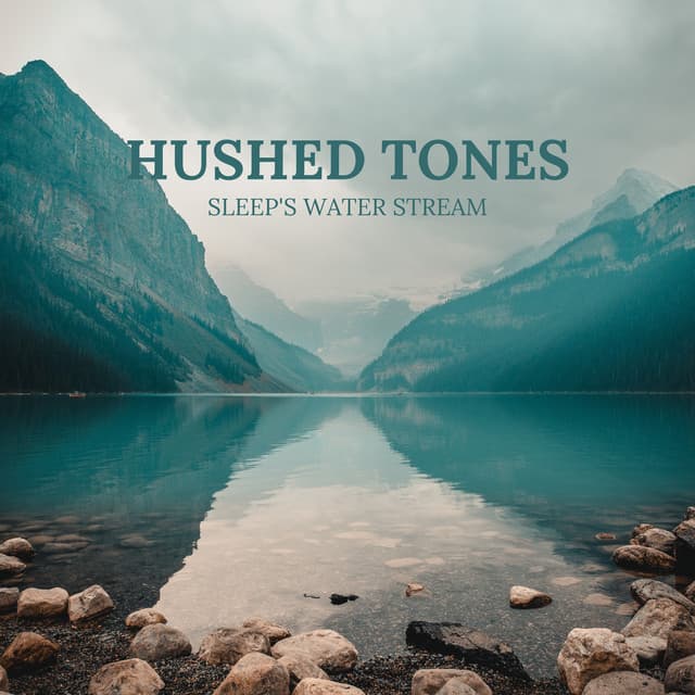 Hushed Tones: Sleep's Water Stream - Deep Sleep Music Company