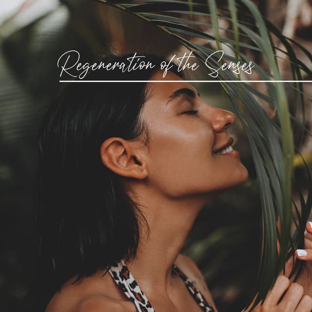 Regeneration of the Senses - Day at the Spa, Way to Relax, Music Therapy, Stress Relief - Spa Relaxing New Age Project