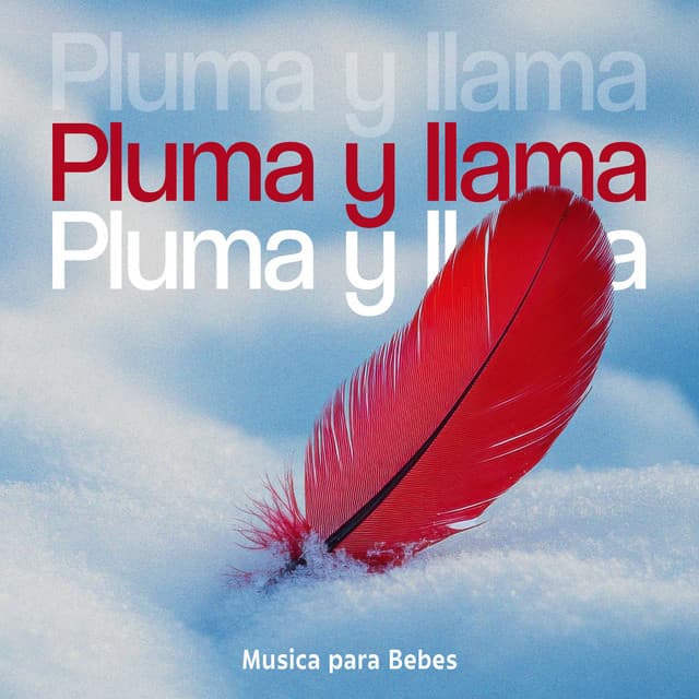Pluma y llama - Musica para Bebes