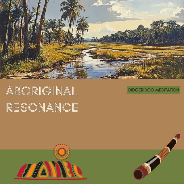 Aboriginal Resonance - Didgeridoo Meditation