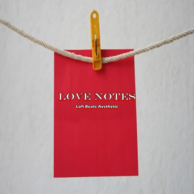 Love Notes - Lofi Beats Aesthetic
