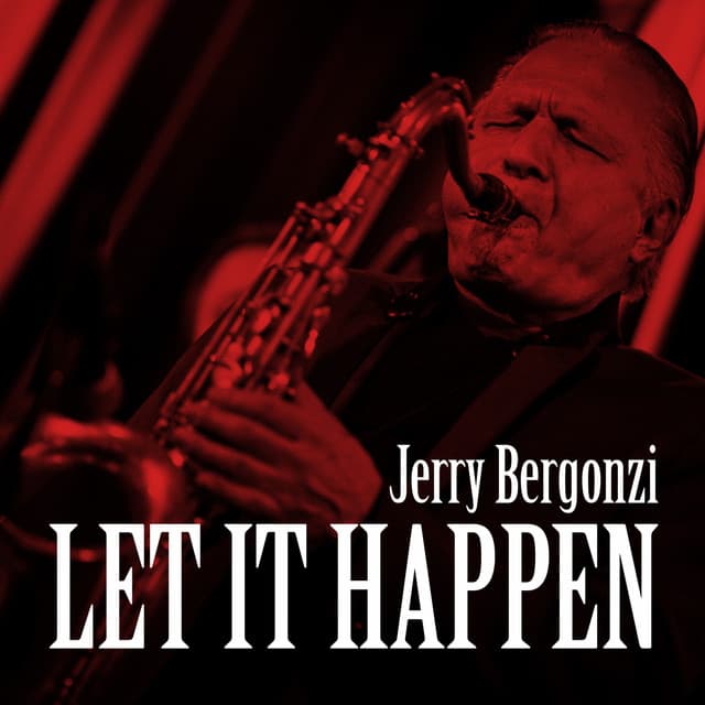 Let It Happen - Jerry Bergonzi