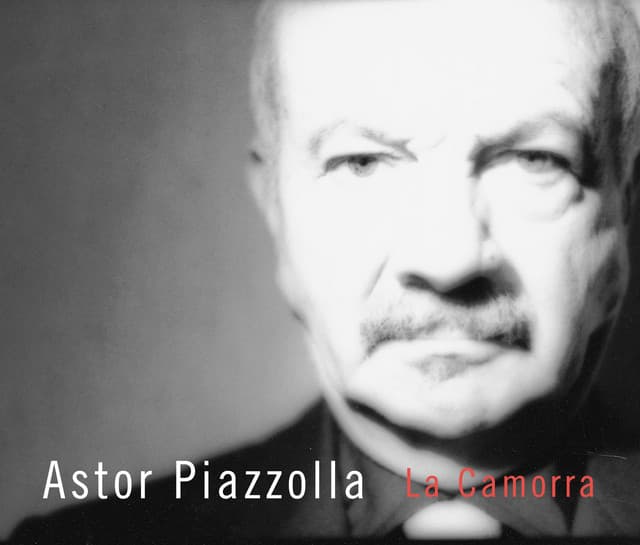 La Camorra: The Solitude Of Passionate Provocation - Astor Piazzolla
