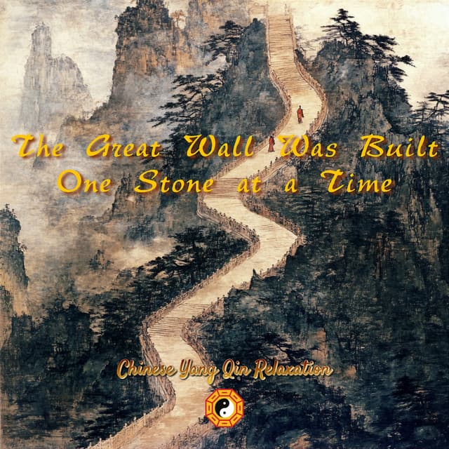 The Great Wall Was Built One Stone at a Time - Chinese Yang Qin Relaxation