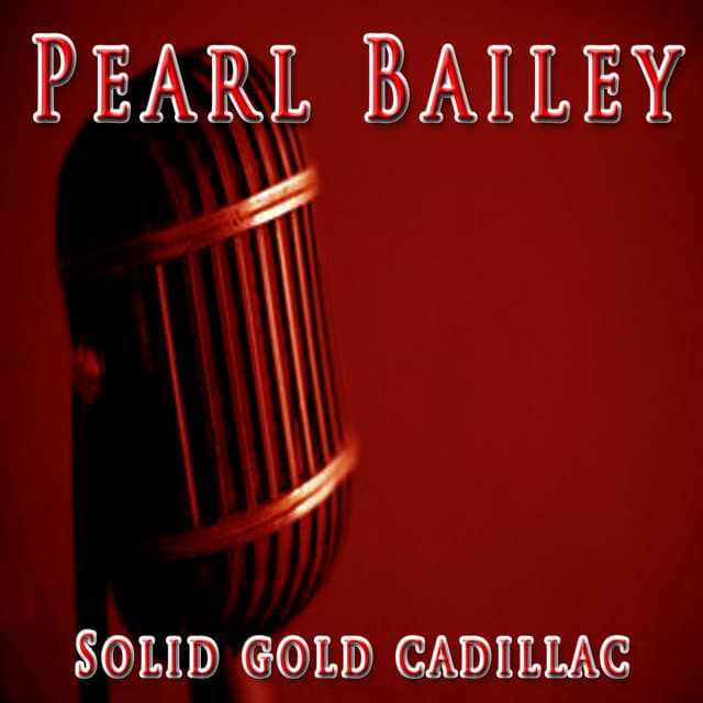 Solid Gold Cadillac - Pearl Bailey