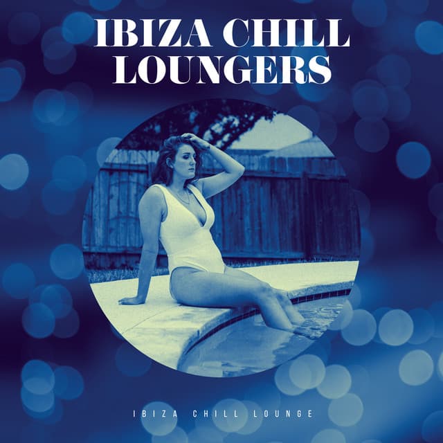 Ibiza Chill Loungers - Ibiza Chill Lounge
