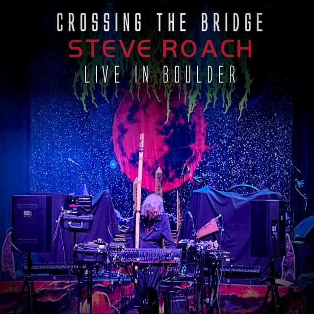 Crossing the Bridge - Steve Roach
