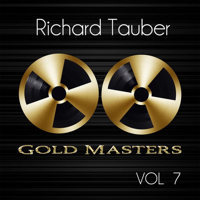 Gold Masters: Richard Tauber, Vol. 7 - Richard Tauber