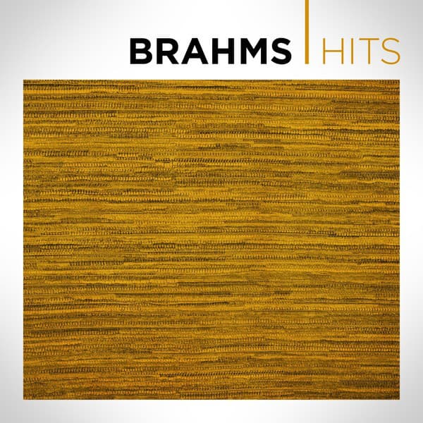 Brahms Hits - Johannes Brahms