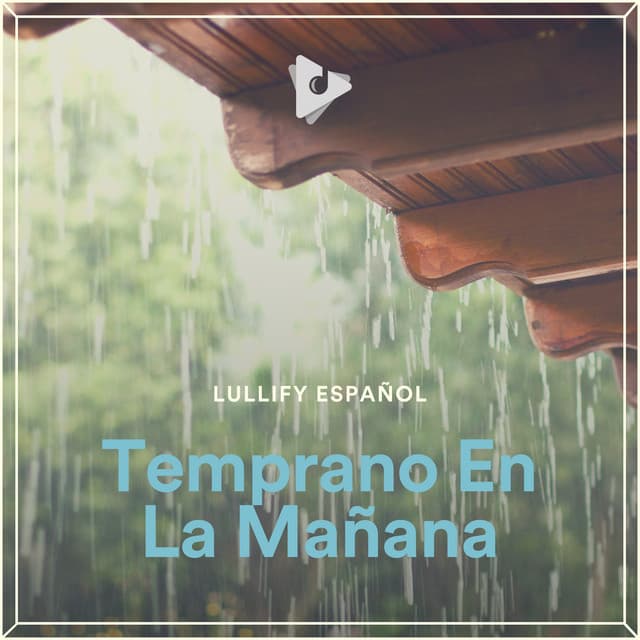 Temprano En La Mañana - Lullify Español