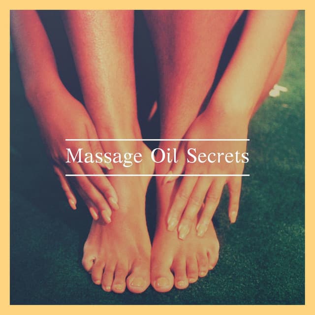 Massage Oil Secrets: Relaxing Spa Therapy Music to Awaken your True Self - Massage Music