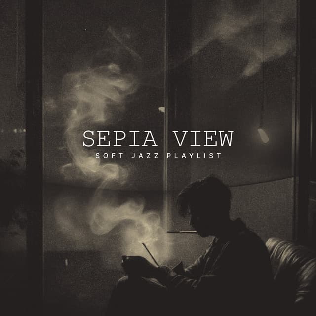 Sepia View - Soft Jazz Playlist