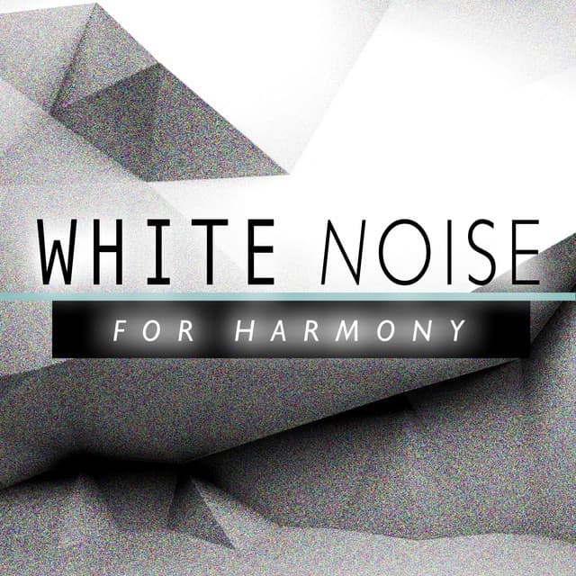 White Noise for Harmony - White Noise For Baby Sleep
