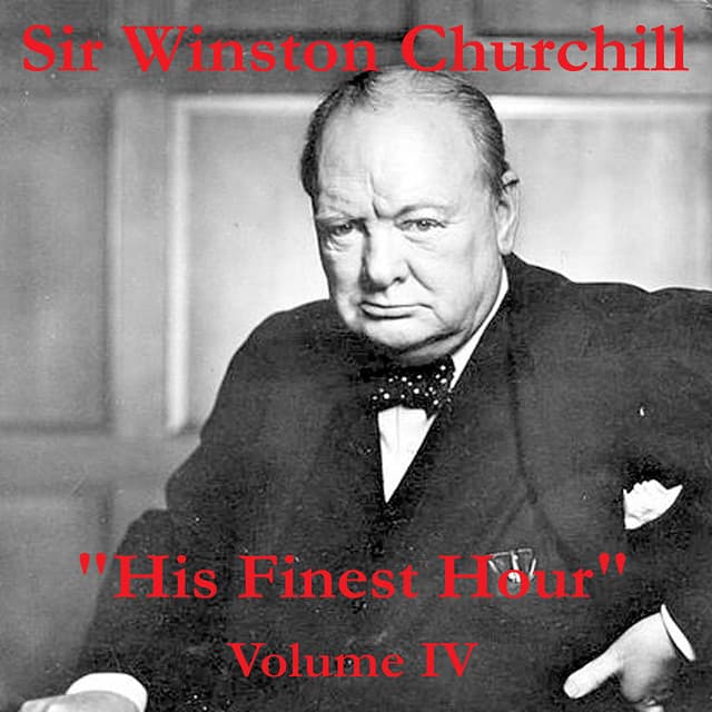 His Finest Hour, Volume IV - Winston Churchill
