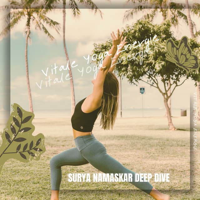 Surya Namaskar Deep Dive: Die Sonnengruß-Serie - Vitale Yoga Energie