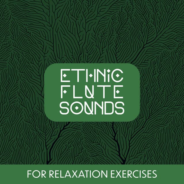Ethnic Flute Sounds for Relaxation Exercises - Flute Music Group