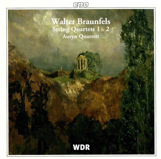 Braunfels: String Quartets Nos. 1 & 2 - Walter Braunfels