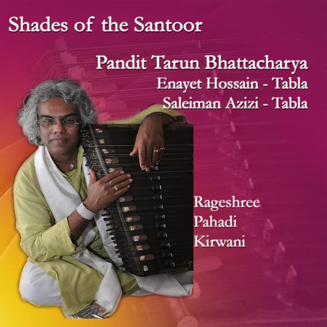 Shades of the Santoor - Tarun Bhattacharya