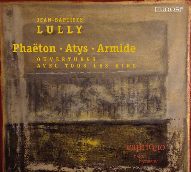 Lully: Phaeton - Atys - Armede - Jean-Baptiste Lully