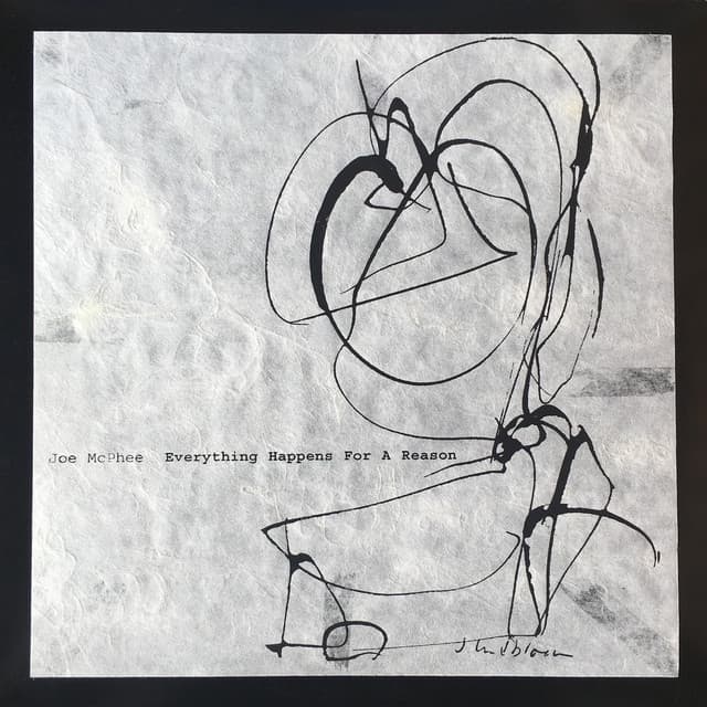 Everything Happens For A Reason - Joe Mcphee