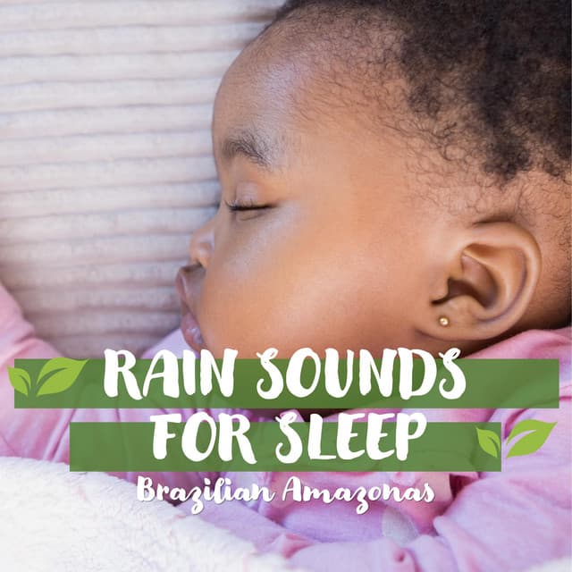 Rain Sounds for Sleep: Brazilian Amazonas - Rain Sounds for Sleep Binaural Project