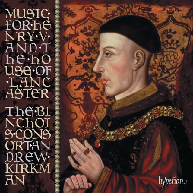 Music for Henry V & the House of Lancaster - The Binchois Consort