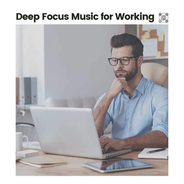 Deep Focus Music for Working - Music for Working