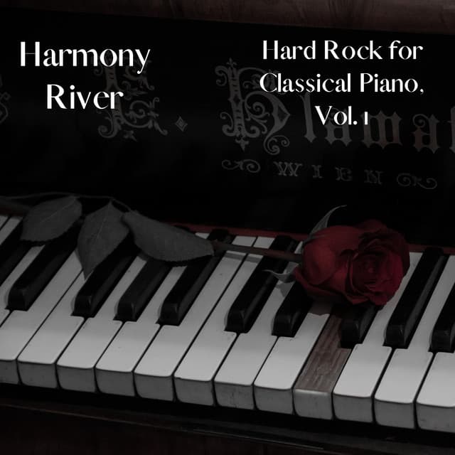 Hard Rock for Classical Piano, Vol. 1 - Harmony River