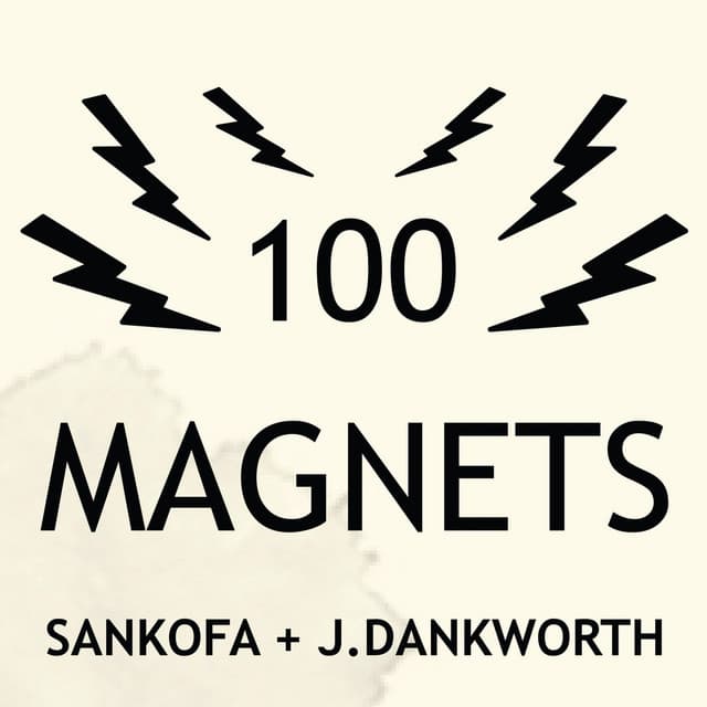 100 Magnets - Sankofa