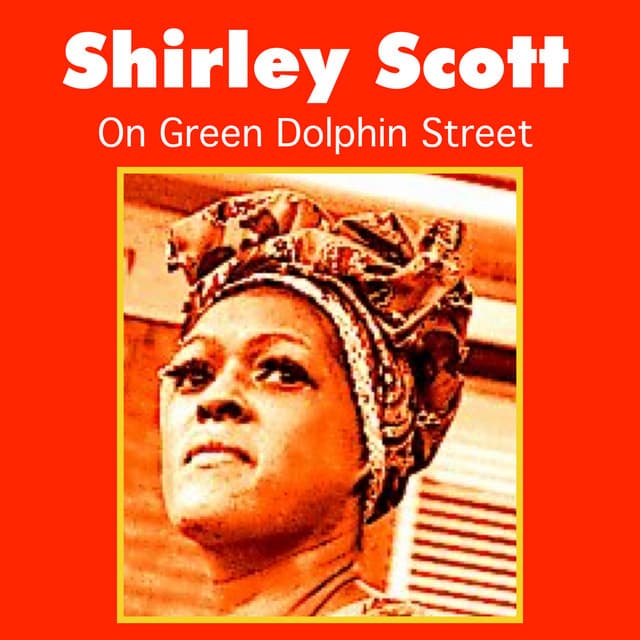 On Green Dolphin Street - Shirley Scott