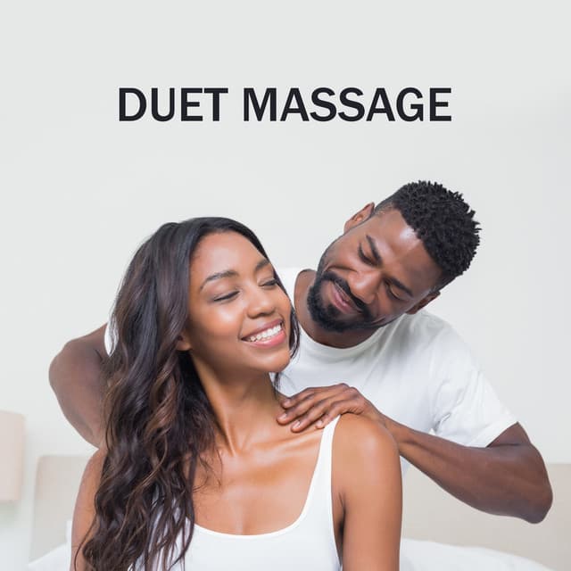 Duet Massage: for Couple, for Lovers, for Everybody - Pure Massage for Life Universe