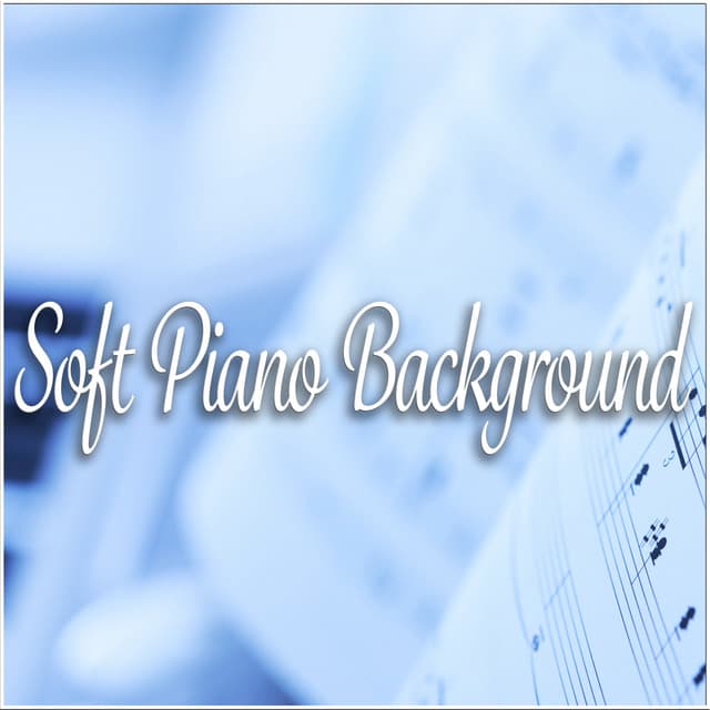 Soft Piano Background - Soft Background Music