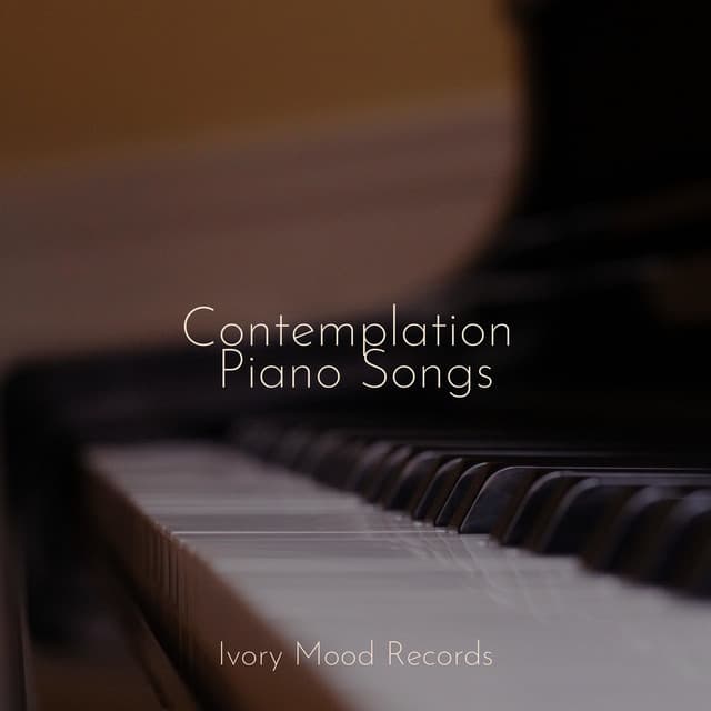 Contemplation Piano Songs - Lullabies for Deep Meditation