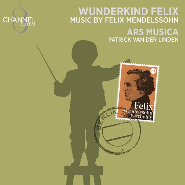 Wunderkind Felix - Felix Mendelssohn