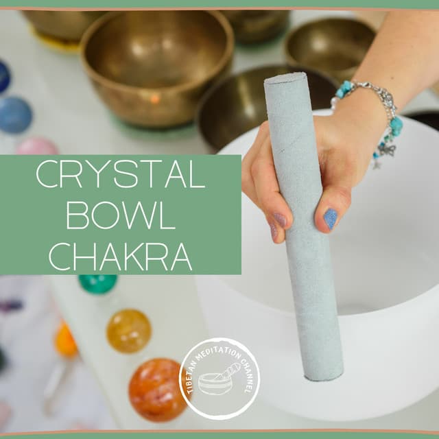 Crystal Bowl Chakra - Tibetan Meditation Channel