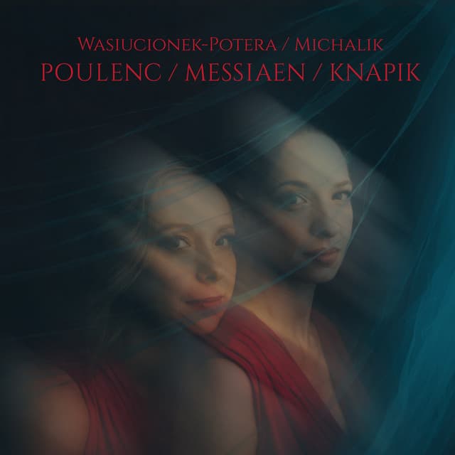 Poulenc/Messiaen/Knapik - Sylwia Michalik