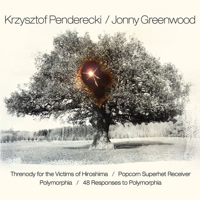 Penderecki & Greenwood: Threnody for the Victims of Hiroshima / Popcorn Superhet Receiver / Polymorphia / 48 Responses to Polymorphia - Jonny Greenwood
