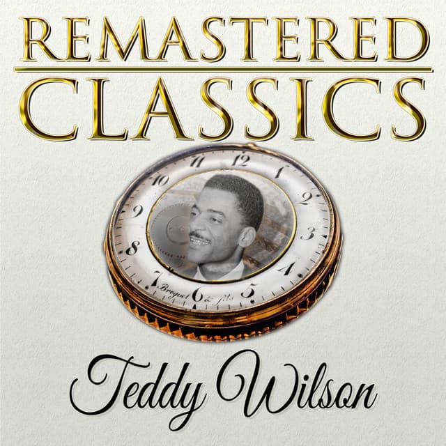 Remastered Classics, Vol. 201, Teddy Wilson - Teddy Wilson
