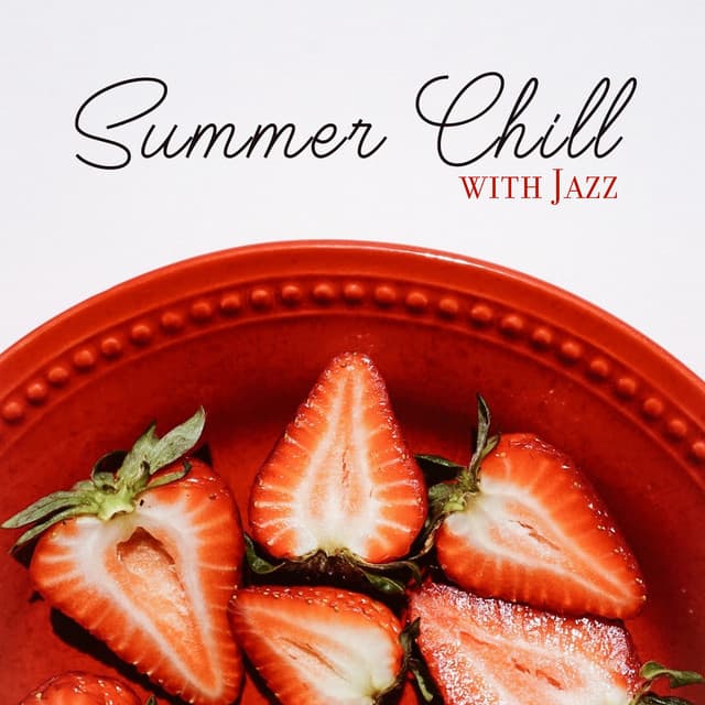 Summer Chill with Jazz: Bossa Instrumental Jazz, Smooth Saxophone and Piano, Relaxing Time - Calm Background Paradise