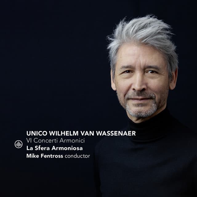 Van Wassenaer: VI Concerti Armonici - Unico Wilhelm van Wassenaer