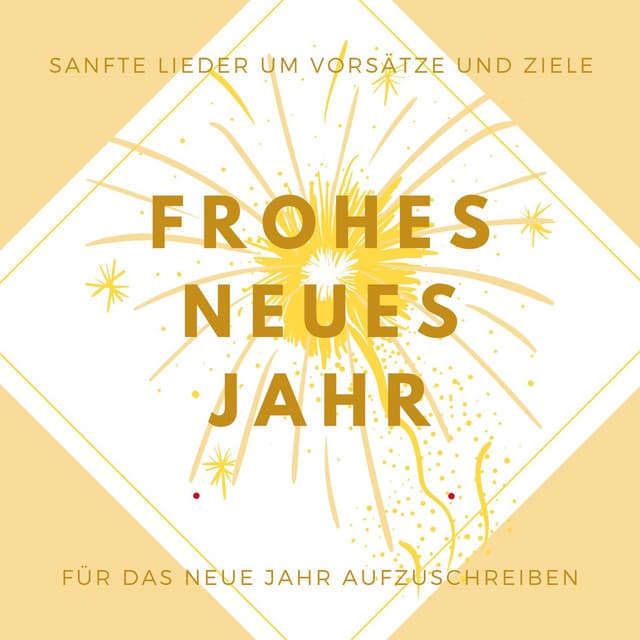 Frohes neues Jahr: Sanfte Lieder um Vorsätze und Ziele für das Neue Jahr aufzuschreiben - Positief Denken