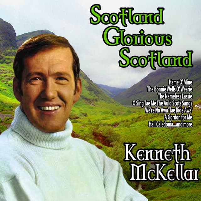 Scotland, Glorious Scotland - Kenneth McKellar