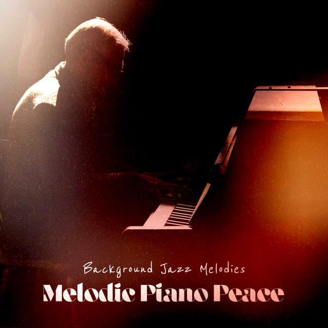 Melodic Piano Peace - Background Jazz Melodies