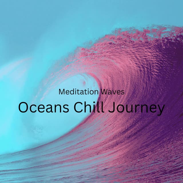 Meditation Waves: Oceans Chill Journey - Música Instrumental Maestro